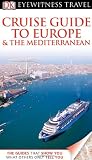 Cruise Guide to Europe and the Mediterranean (EYEWITNESS TRAVEL GUIDE)