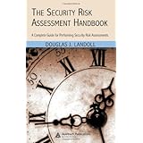 The Security Risk Assessment Handbook: A Complete Guide for Performing Security Risk Assessments