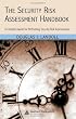 The Security Risk Assessment Handbook: A Complete Guide for Performing Security Risk Assessments