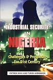 Industrial Security in Nigeria: Challenges and Prospects for the 21th Century