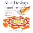 Nine Designs for Inner Peace: The Ultimate Guide to Meditating with Color, Shape, and Sound by Sarah Tomlinson and Dr. Robert E. Svoboda