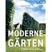 Moderne G�rten: Gestaltet von Landschaftsarchitekten in Deutschland, �sterreich und der Schweiz