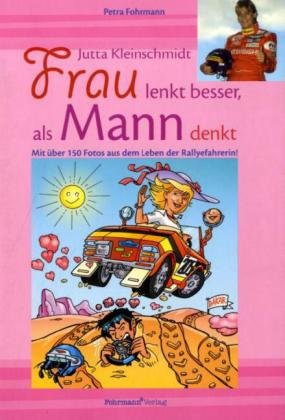 Fohrmann Jutta Kleinschmidt - Frau lenkt besser, als Mann denkt