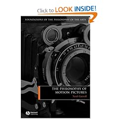 The Philosophy of Motion Pictures (Foundations of the Philosophy of the Arts)