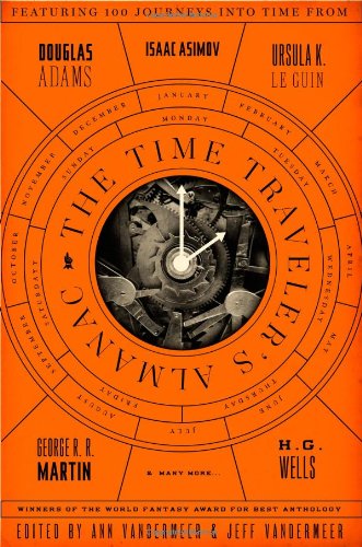 The Time Traveler's Almanac  - Ann VanderMeer, Jeff VanderMeer 