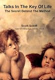 Talks In The Key Of Life - The Secret Behind The Method (Law Of Attraction Series)