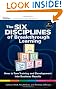 The Six Disciplines of Breakthrough Learning: How to Turn Training and Development into Business Results (Pfeiffer Essential Resources for Training and HR Professionals)