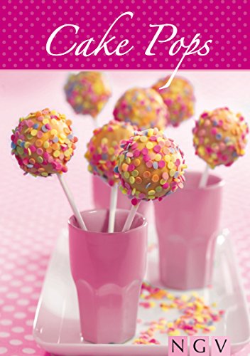 Cake Pops: Die schönsten Rezepte zum Backen von Cakepops (German Edition)