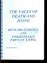 The Faces of Death and Dying (Both are Integral and Indispensable Parts of Living)