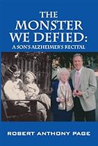 The Monster We Defied: A Son's Alzheimer's Recital The Monster We Defied: A Son's Alzheimer's Recital