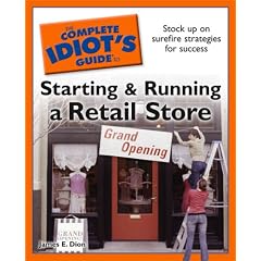 The Complete Idiot's Guide to Starting and Running a Retail Store