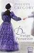 Die ewige Prinzessin: Historischer Roman