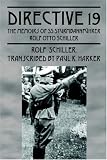 Directive 19: The Memoirs of SS Sturmbannfhrer Rolf Otto Shiller