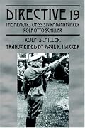 Directive 19: The Memoirs of SS Sturmbannfhrer Rolf Otto Shiller