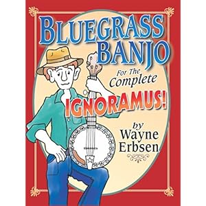 Bluegrass Banjo for the Complete Ignoramus!