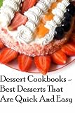 Dessert Cookbooks - Best Desserts that are Quick and Easy