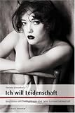 Ich will Leidenschaft: Geschichten von Drei&szlig;igj&auml;hrigen &uuml;ber Liebe, Lust und Leidenschaft - Simone Schmollack