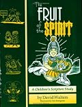 Fruit of the Spirit: a Children's Bible Study of Galations 5:22