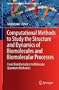 Computational Methods to Study the Structure and Dynamics of Biomolecules and Biomolecular Processes: From Bioinformatics to Molecular Quantum Mechanics