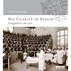 Die Charit� in Berlin: Fotografien um 1910