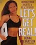 Lets Get Real: Excercise Your Right to a Healthy Body and Soul
