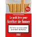 Le Petit Livre pour arr�ter de fumer