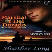 Marshal of Hel Dorado: Fevered Hearts, Book 1 | [Heather Long]