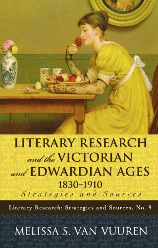 Literary Research and the Victorian and Edwardian Ages, 1830-1910: Strategies and Sources (Literary Research: Strategies and Sources)By