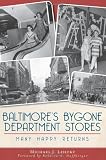 9781609496678: Baltimore's Bygone Department Stores: Many Happy Returns (Landmarks)