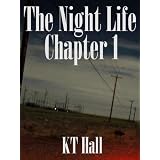 The Night Life: Chapter 1 ~ KT Hall