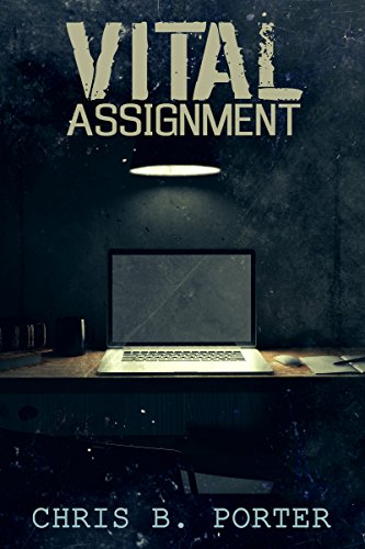 Vital Assignment, by Chris B. Porter