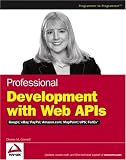 Professional Development with Web APIs: Google, eBay, Amazon.com, MapPoint, FedEx