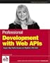 Professional Development with Web APIs: Google, eBay, Amazon.com, MapPoint, FedEx (Wrox Professional Guides)
