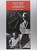 Buckminster Fuller and Isamu Noguchi : best of friends