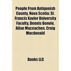 People from Antigonish County, Nova Scotia: Dennis Bonvie, Stephen McHattie, Craig MacDonald, Nichola Goddard, John Brophy, Shauna MacDonald