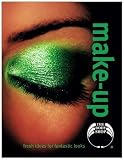 Make-Up : Fresh Ideas for Fantastic Looks