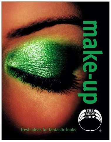 Make-Up : Fresh Ideas for Fantastic Looks