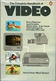 The complete handbook of video : everything you need to know about video _ from home entertainment to everyday office use