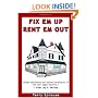 Fix 'em Up, Rent 'em Out: How to Start Your Own House Fix-up & Rental Business in Your Spare Time; or, Investing in Real Estate and Creating Wealth with Fixer-Upper Houses