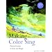 Making Color Sing, 25th Anniversary Edition: Practical Lessons in Color and Design