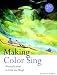 Making Color Sing: Practical Lessons in Color and Design