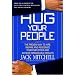 Hug Your People: Hire, Inspire, and Recognize Your Employees to Achieve Remarkable Results