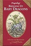 Bringing up baby dragons : a guide for beginners