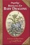 Dragonology: Bringing Up Baby Dragons (Ologies)