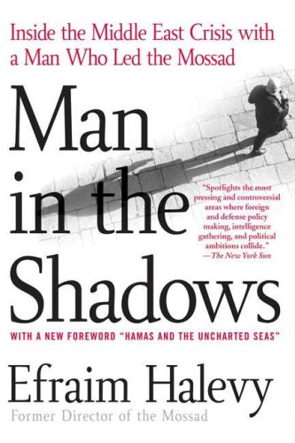 Man in the Shadows: Inside the Middle East Crisis with a Man Who Led the Mossad under Intelligence Agencies in The Books Store