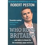 Who Runs Britain?: and Who's to Blame for the Economic Mess We're inby Robert Peston