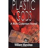 plastic gods a rich coleman novel