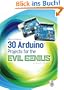 30 Arduino Projects for the Evil Genius: Second Edition
