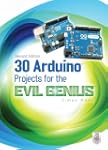 30 Arduino Projects for the Evil Geni...