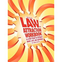 Law of Attraction Workbook - A 6-Step Plan to Attract Money, Love, and Happiness